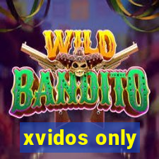 xvidos only